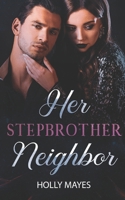 Her Stepbrother Neighbor B09TXXMPH8 Book Cover
