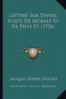 Lettres Sur Divers Sujets De Morale Et De Piete V1 (1726) 1167554965 Book Cover