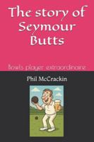 The adventures of Seymour Butts: Bowls player extraordinaire (Double entendre) B0G4LJ2G9Z Book Cover