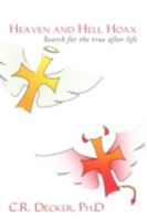 Heaven and Hell Hoax: Search for the True After Life 0595528287 Book Cover