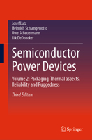Semiconductor Power Devices: Volume 2: Packaging, Thermal aspects, Reliability and Ruggedness 3032234883 Book Cover