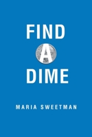 Find A Dime 168517597X Book Cover