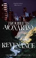 Trouble in Monarto - Revenance: Unfinished Business 1088179541 Book Cover