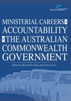 Ministerial Careers and Accountability in the Australian Commonwealth Government (Australia and New Zealand School of Government 1922144002 Book Cover