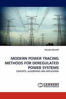 MODERN POWER TRACING METHODS FOR DEREGULATED POWER SYSTEMS: CONCEPTS, ALGORITHMS AND APPLICATION 3844327339 Book Cover