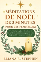 MÉDITATIONS DE NOËL DE 3 MINUTES POUR LES FEMMES 2025: Des Écritures, des réflexions et des prières quotidiennes pour la paix, la joie et le renouveau spirituel B0FRFJNCW6 Book Cover