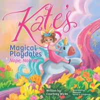 Kate’s Magical Playdates: Nope, Not Me! 177807670X Book Cover