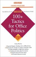 100+ Tactics for Office Politics (Barron's Business Success Series) 0764139134 Book Cover