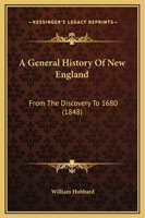 A General History Of New England: From The Discovery To 1680 1169378730 Book Cover