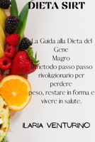 Dieta Sirt: The Gene Diet Guide Skinny The revolutionary step-by-step method to lose weight, stay fit and live healthy. (italian edition) (keto diet). 1802683542 Book Cover