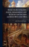 Reise durch Klein-Asien, Armenien und Kurdistan in den Jahren 1813 und 1814 (German Edition) 1024925609 Book Cover