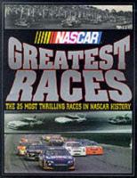 Nascar Greatest Races: The 25 Most Thrilling Races in Nascar History 0061051527 Book Cover