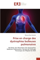 Prise en charge des dystrophies bulleuses pulmonaires: Résultats des Résections des Dystrophies Bulleuses Pulmonaires: Service de Chirurgie Thoracique de l'Hôpital de Mali 6203439975 Book Cover