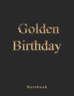 Golden Birthday: (8.5 x 11 inches) - 150 Pages, Work Book, Planner, Bullet Journal 1676920722 Book Cover