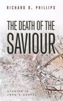 The Death of the Saviour: Studies in John's Gospel 1848711581 Book Cover