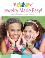 Rainbow Loom: Jewelry Made Easy ! 1464714681 Book Cover