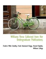 Williams Verse Collected from Her Undergraduate Publications; 143736523X Book Cover