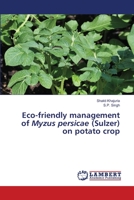 Eco-friendly management of Myzus persicae (Sulzer) on potato crop 6205640589 Book Cover