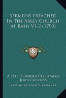 Sermons Preached In The Abbey Church At Bath V1-2 1165818477 Book Cover