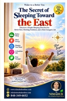 The Secret of Sleeping Toward the East: Discover a Simple Sleeping Direction for Better Rest, Morning Freshness, and a More Energetic Life B0HKFPS9JP Book Cover