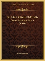 De' Primi Abitatori Dell' Italia Opera Postuma, Part 1 (1769) 1166062414 Book Cover