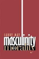 Masculinity and Morality 0801484421 Book Cover