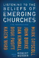 Listening to the Beliefs of Emerging Churches 0310271355 Book Cover