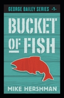 Bucket of Fish (George Bailey Detective Series) B08XLGFQR8 Book Cover