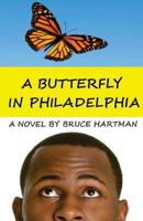 A Butterfly  in Philadelphia 0988918145 Book Cover