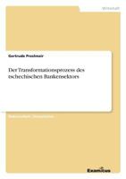 Der Transformationsprozess Des Tschechischen Bankensektors 3867464251 Book Cover