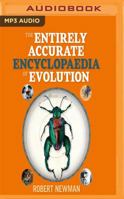 Rob Newman's Entirely Accurate Encyclopaedia of Evolution 1543625142 Book Cover
