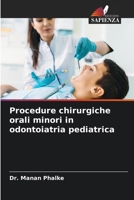 Procedure chirurgiche orali minori in odontoiatria pediatrica 6206889106 Book Cover