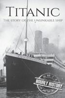 Titanic: The Story About The Unsinkable Ship 1530376270 Book Cover