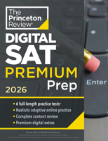Princeton Review Digital SAT Premium Prep, 2026: 6 Full-Length Practice Tests (3 in Book + 3 Adaptive Tests Online) + Online Flashcards + Review & Tools (2026) (College Test Preparation)