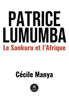 Patrice Lumumba: Le Sankuru et l'Afrique B09BY5WF4T Book Cover