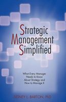Strategic Management Simplified: What Every Manager Needs to Know About Strategy and How to Manage It 144019419X Book Cover