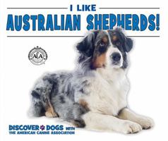 I Like Australian Shepherds! 0766086348 Book Cover