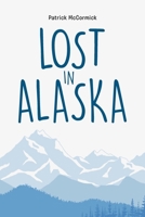 Lost in Alaska 1637846061 Book Cover