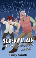 The Supervillain Next Door: World's Most Wanted B0BL56MVF7 Book Cover