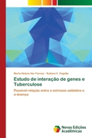 Estudo de interação de genes e Tuberculose: Possível relação entre o estresse oxidativo e a doença 6139637937 Book Cover