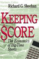 Keeping Score: The Economics of Big-Time Sports 0912083964 Book Cover