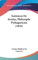 Sentences De Sextius, Philosophe Pythagoricien (1843) 1167610326 Book Cover