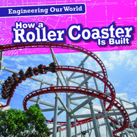 How a Roller Coaster Is Built 1538247097 Book Cover