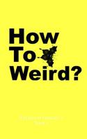 How to weird? 1092533036 Book Cover