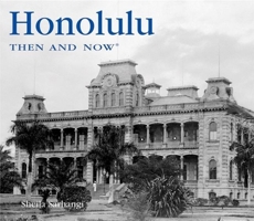 Honolulu Then and Now (Then & Now Thunder Bay) 159223786X Book Cover