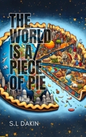 The World is a Piece of Pie: Understanding the World One Pie at a Time B0CPV5S4RZ Book Cover