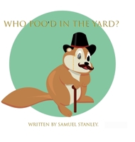 Who Poo'd In The Yard? 1329650786 Book Cover