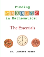 Finding Success in Mathematics: The Essentials B0CGTT8DHW Book Cover