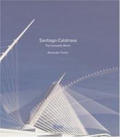 Santiago Calatrava: The Complete Works 0847826414 Book Cover