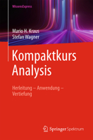 Kompaktkurs Analysis: Herleitung – Anwendung – Vertiefung (German Edition) 3662723824 Book Cover
